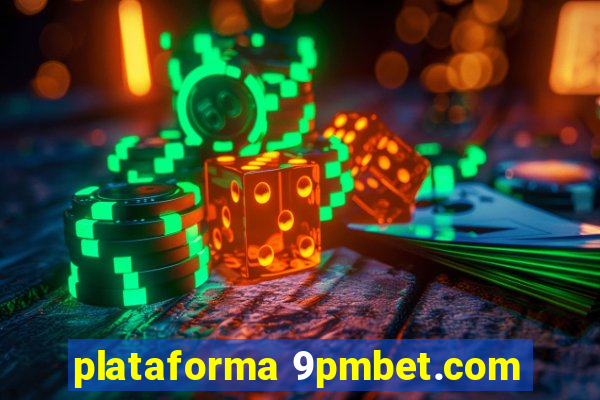 plataforma 9pmbet.com