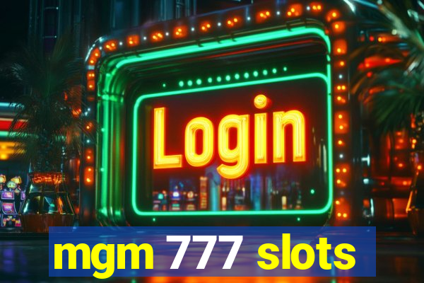 mgm 777 slots