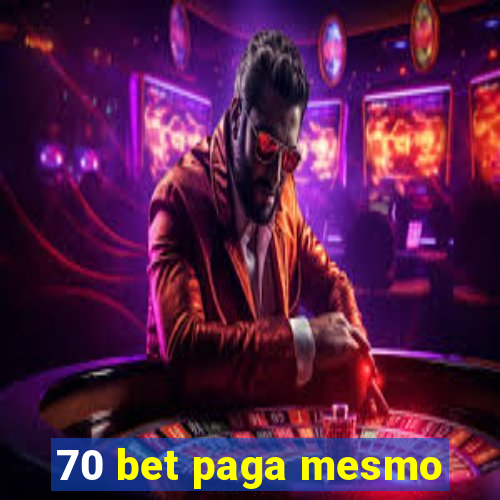 70 bet paga mesmo