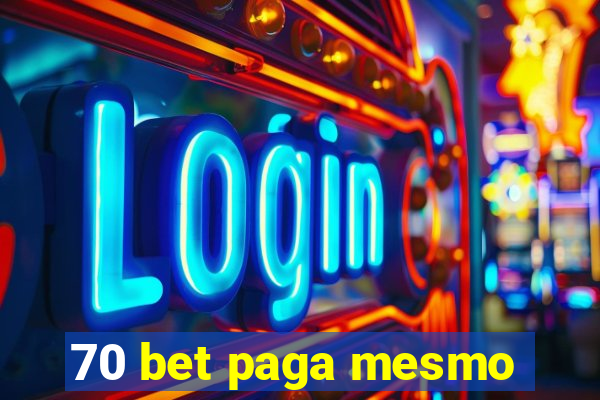 70 bet paga mesmo