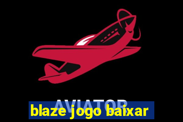 blaze jogo baixar