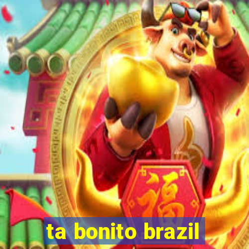 ta bonito brazil