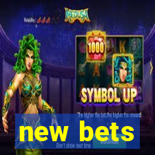 new bets