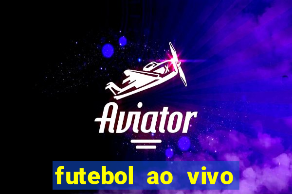 futebol ao vivo multi canais