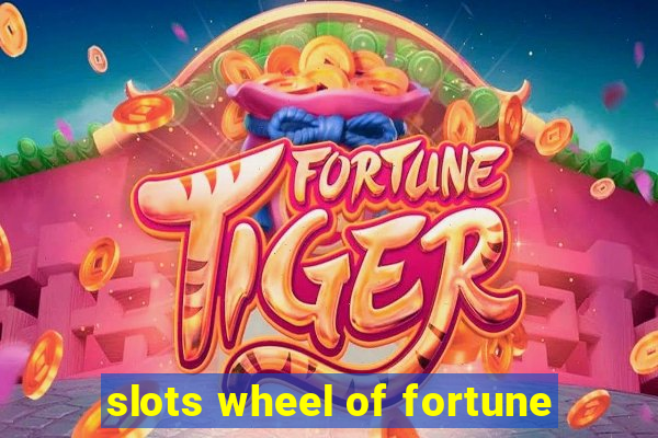 slots wheel of fortune