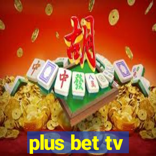 plus bet tv