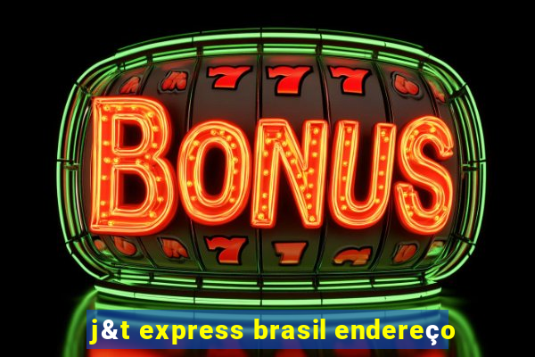 j&t express brasil endereço