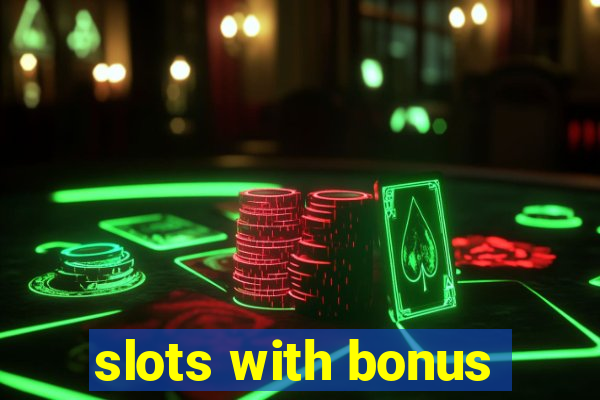 slots with bonus