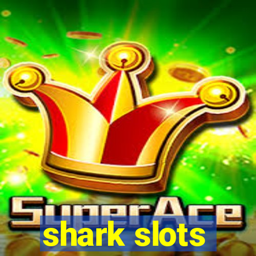 shark slots