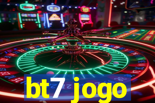 bt7 jogo