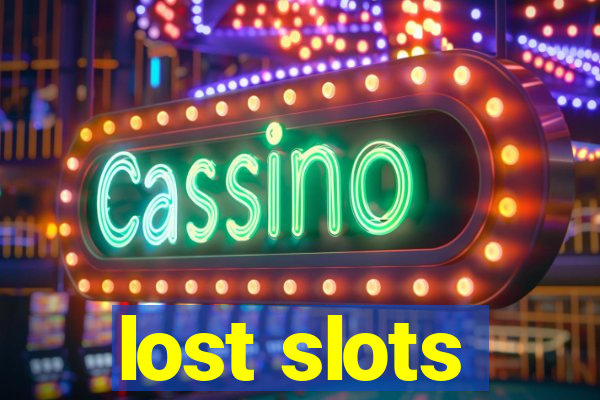 lost slots