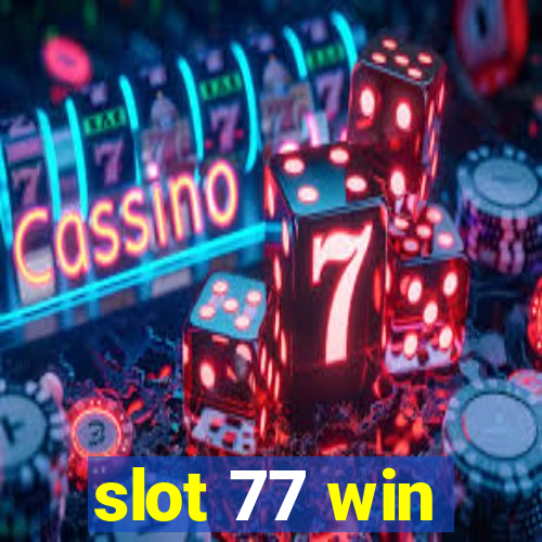 slot 77 win