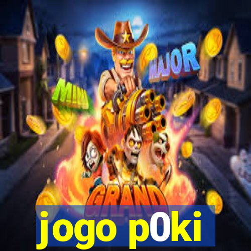 jogo p0ki