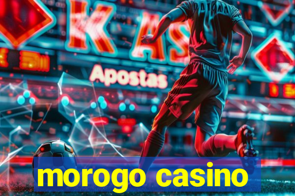 morogo casino