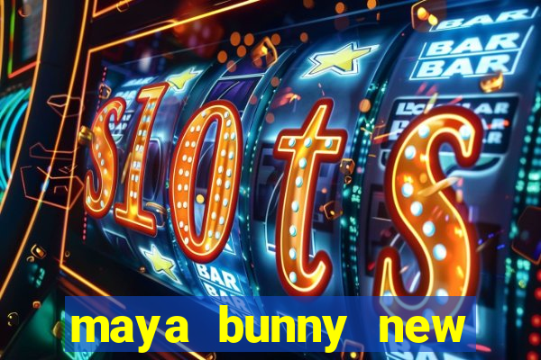 maya bunny new slot release