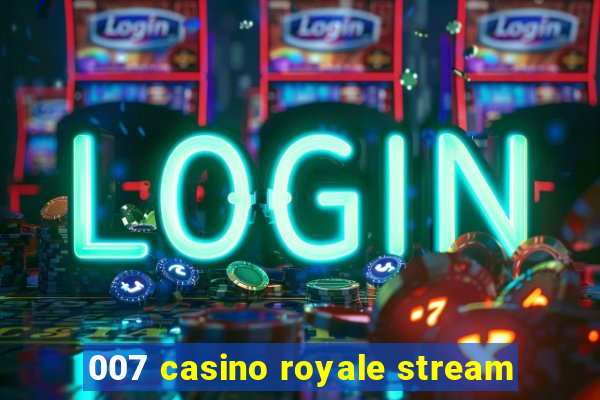 007 casino royale stream