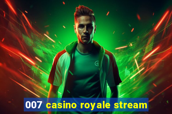 007 casino royale stream