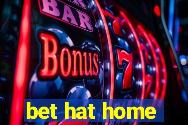 bet hat home