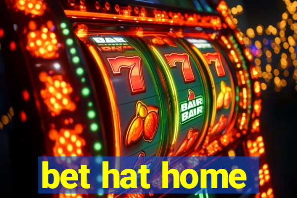 bet hat home