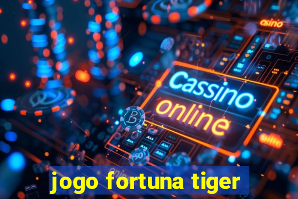 jogo fortuna tiger