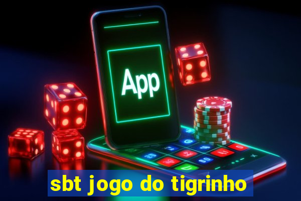 sbt jogo do tigrinho