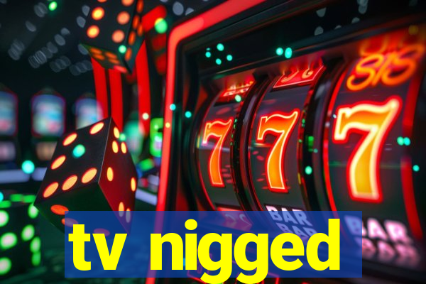 tv nigged