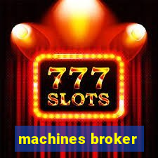 machines broker