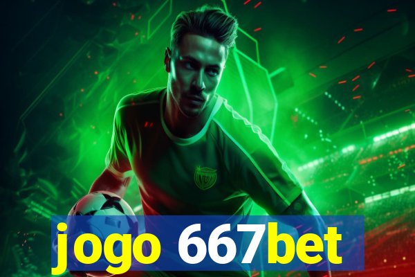 jogo 667bet