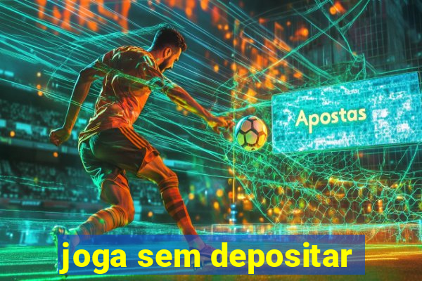 joga sem depositar