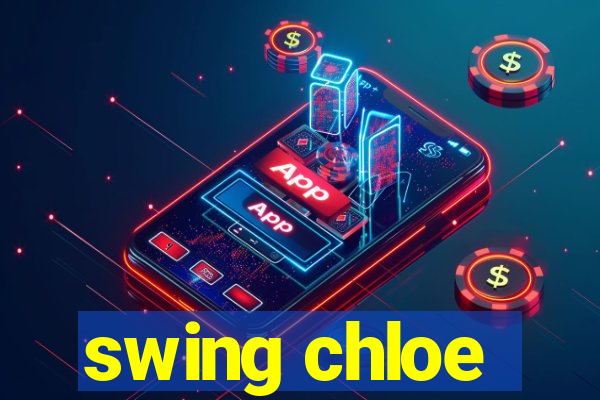 swing chloe