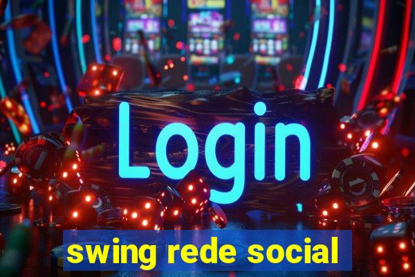 swing rede social