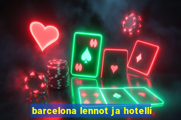 barcelona lennot ja hotelli