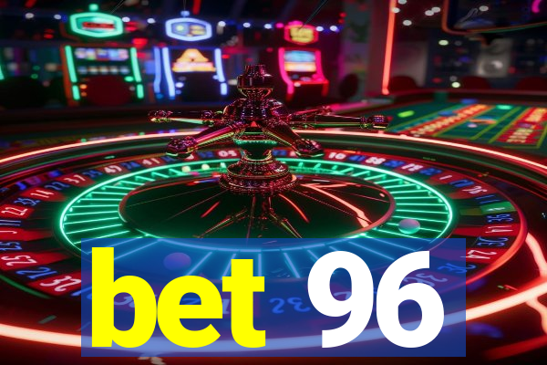 bet 96