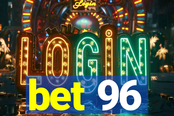 bet 96