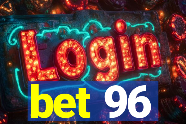 bet 96