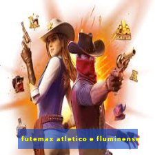 futemax atletico e fluminense