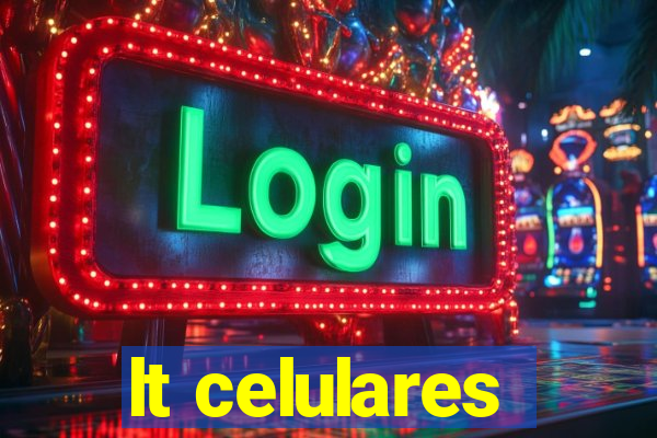 lt celulares