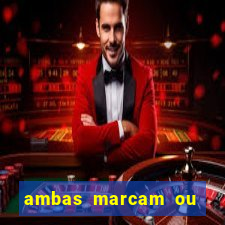 ambas marcam ou mais de 2.5