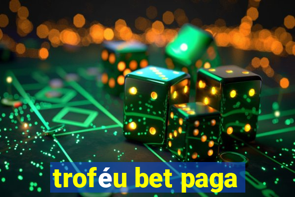 troféu bet paga