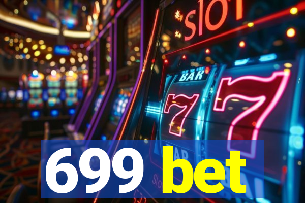 699 bet