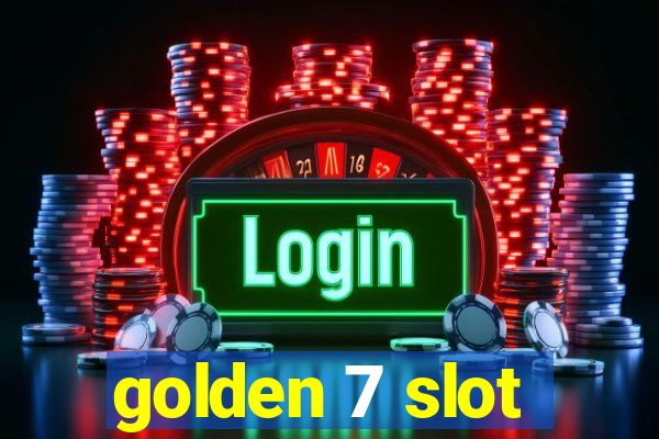 golden 7 slot