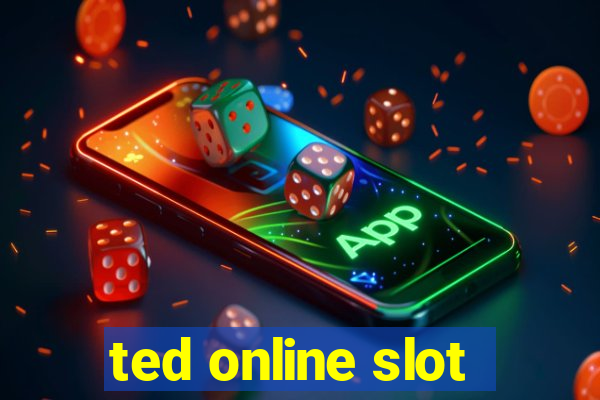 ted online slot