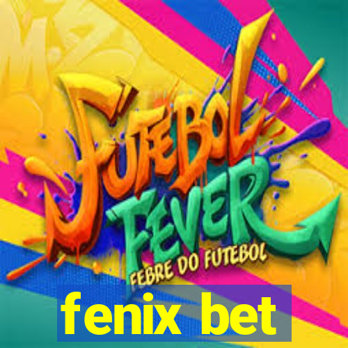 fenix bet