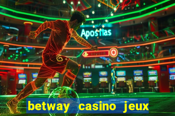 betway casino jeux d argent