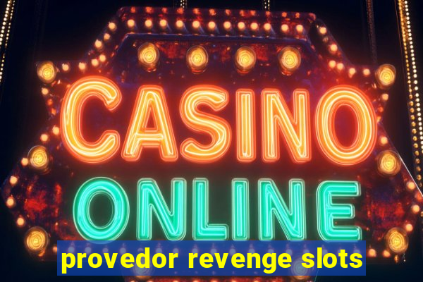 provedor revenge slots