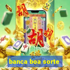 banca boa sorte