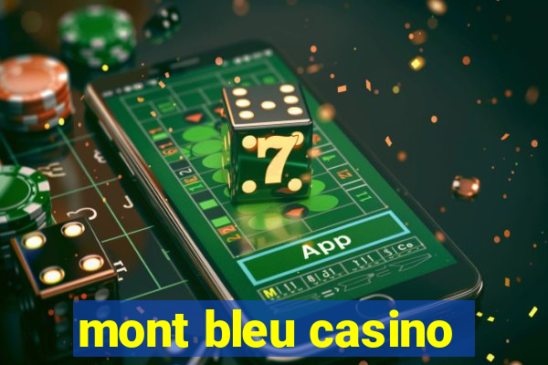 mont bleu casino