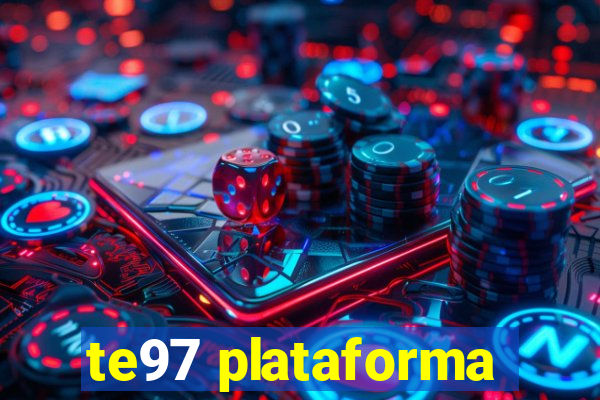 te97 plataforma