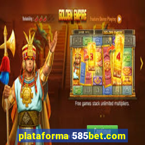 plataforma 585bet.com