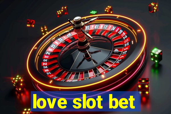 love slot bet